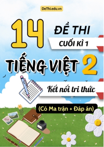14 Đề thi cuối học kì 1 Tiếng Việt Lớp 2 KNTT (Có ma trận + Đáp án)